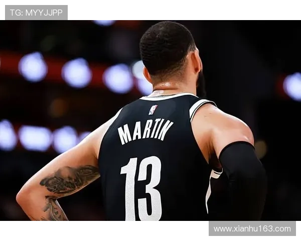 季前赛三分命中率高达455泰瑞斯马丁成功留在篮网队